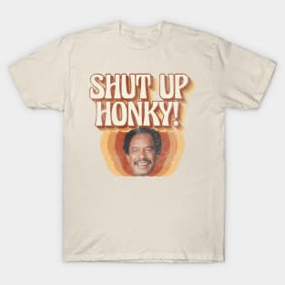 Shut Up Honky! T-Shirt